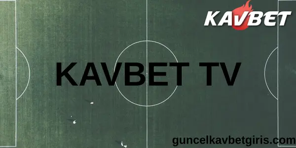 Kavbet tv